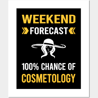 Weekend Forecast Cosmetology Cosmetoloist Posters and Art